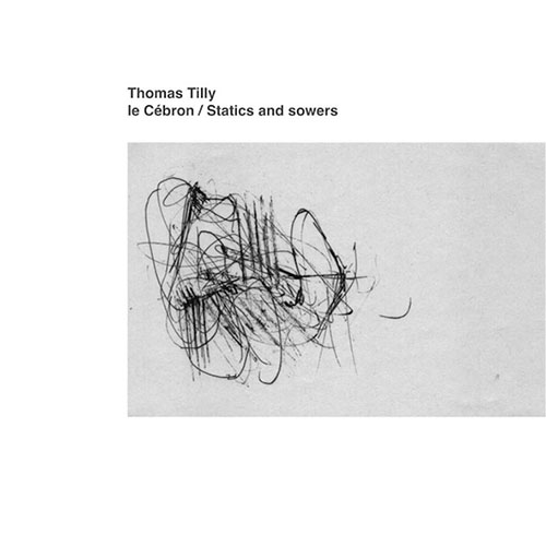 Thomas Tilly: Le Cébron / Statics and Sowers LP